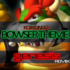 Koji Kondo - Bowser Theme (GENESIS remix) TEASER