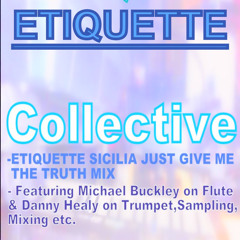 COLLECTIVE - ETIQUETTE(SICILIA JUST GIVE ME THE TRUTH MIX) featuring Michael Buckley & Danny Healy