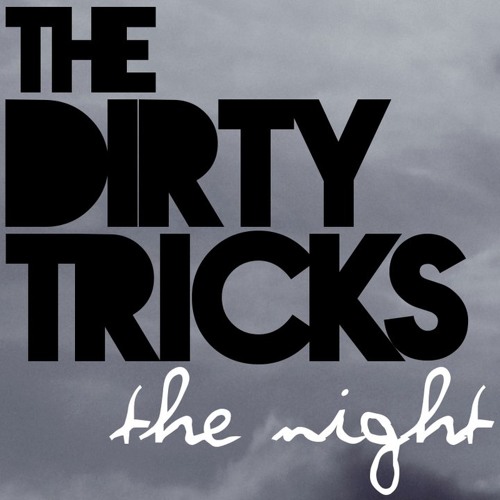 The Dirty Tricks - The Night