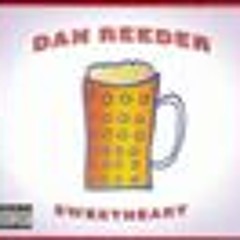 Dan Reeder- Pussy titty - Sweetheart