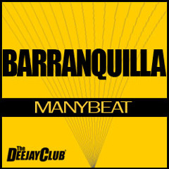BARRANQUILLA - Manybeat (Original mix) by DEEJAYCLUB Records