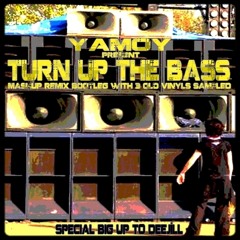 YAMOY - TURN UP THE BASS (MashUp.Bootleg.Remix of 3 old Vinyls Sampled)Wave file in descriptions ...