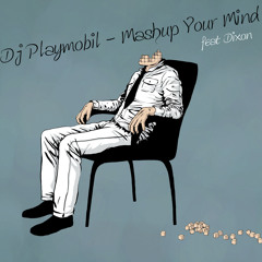 Dj Playmobil - Mashup Your Mind