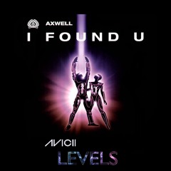 Axwell vs Avicii - I Found Levels [Kuchen Mashup]