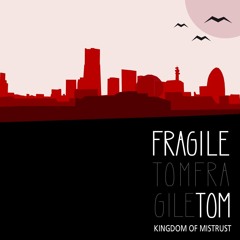 Fragile Tom - Kingdom Of Mistrust