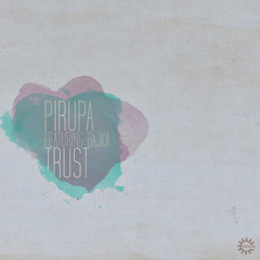 Pirupa feat Bajka - Trust (Original Mix)