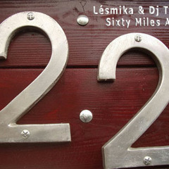 Lésmika & Dj Tarek - Sixty Miles Away Episode 22 @sixtymilesaway
