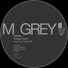 ► mattias fridell - germinate (m_grey011) •