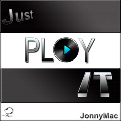 Just Play It by JonnyMac