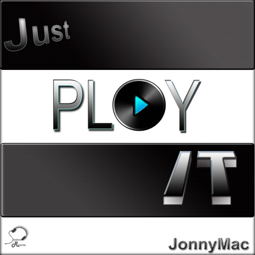 Just Play It by JonnyMac