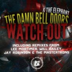 The Damn Bell Doors & The Elephant - Watch Out (The Mastertrons Remix)