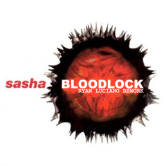 Sasha - Bloodlock V2 [Ryan Luciano Rework]