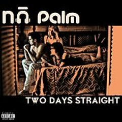 Na Palm 2 Days Straight(Kaotic I Fuck I Party Remix)