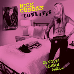 Nick Curran & the Lowlifes - Reform School Girl - 04 - Kill My Baby