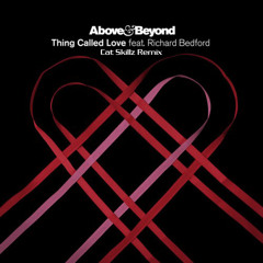 Above & Beyond - Thing Called Love (Cat Skillz Remix)