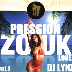 PRESSION ZOUK LOVE vol.1 / Mix by DJ LYNX  ( 2010 )