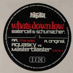 baitercell and schumacher - whats down low (aquasky vs masterblaster rmx)