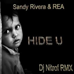 SANDY RIVERA & REA - HIDE U (DJ NITROF REMIX)