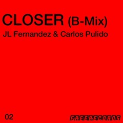 JL Fernandez & Carlos Pulido - Closer (B-Mix)