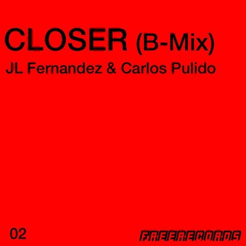 JL Fernandez & Carlos Pulido - Closer (B-Mix)