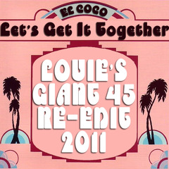 El Coco - Let's Get It Together (Louie's Giant 45 Re-Edit)**Bandcamp Exclusive**
