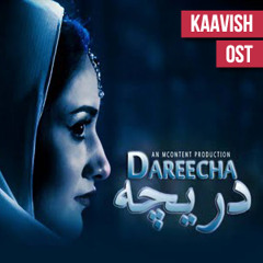 Dareecha OST - Kaavish