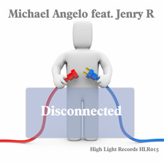 Michael Angelo feat.Jenry R - Disconnected(M&S54 Radio Edit)