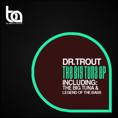 Dr. Trout - The Big Tuna (Preview) out Oct. 12th
