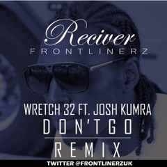Don't Go ( Reciver Frontlinerz Remix ) ft Josh Kumra