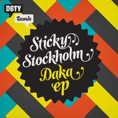 Sticky Stockholm - Daka (Original Mix)