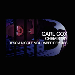 Carl Cox - Chemistry - Nicole Moudaber Mix