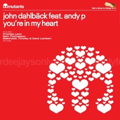 John Dahlback feat Andy P / You're In My Heart / Remix
