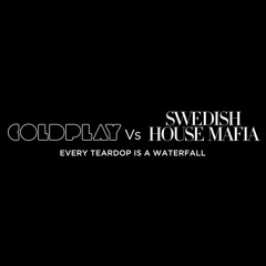 Coldplay vs Swedish House Mafia - Every Teardrop Is A Waterfall (Live)