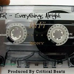 KR - Everythings Alright (Produced By Critical Beatz)