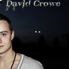 David Crowe - I want you so Badly