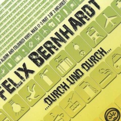 Felix Bernhardt - durch und durch (Album Mix)