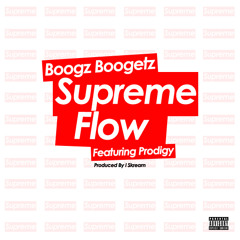Boogz Boogetz - Supreme Flow (feat. Prodigy)