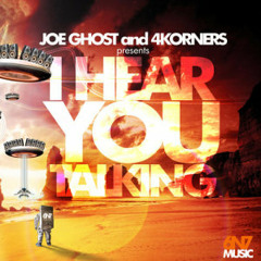 Joe Ghost & 4Korners - I Hear You Talking (Looneys Remix)