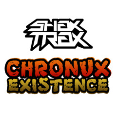Chronux - Existence (Original Mix) Forthcoming on a SHAX TRAX compilation soon!