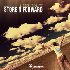 Store N Forward - Listen To Life (Original Mix)