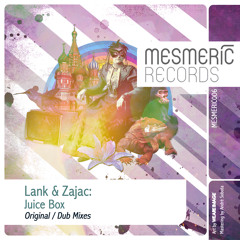 LANK & ZAJAC - Juice Box (Original Mix) - MESMERIC 006 PREVIEW CLIP - OUT NOW!