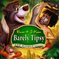 Barely Tipsy (CPD Mashup)