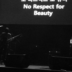 노 리스펙트 포 뷰티(No Respect For Beauty)-Uncanny (in CJ Azit Tune up 7th. 2011.09.26)