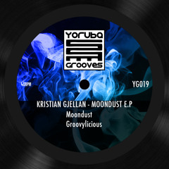 Kristian Gjellan - Groovylicious (YORUBA GROOVES) (YG019) OUT NOW!!!
