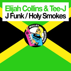 Elijah Collins & Tee-J - J Funk   Holy Smokes (Soundcloud Preview)