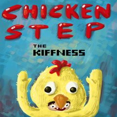 The Kiffness - Chicken Step