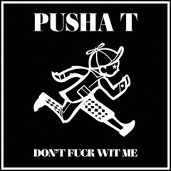 Pusha T & Jai Paul – Don't Fuck With Me