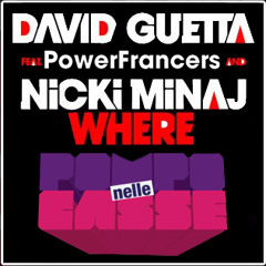 David Guetta Feat. PowerFrancers - Where pompo nelle casse