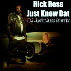 Rick Ross - Just Know Dat (JustaJuss House Remix) www.djjustajuss.com **Free Download**