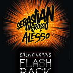 Sebastian Ingrosso & Alesso Vs. Calvin Harris - Flashback Calling (Dani Veiga Bootleg)